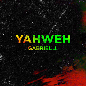 Yahweh by Gabriel J.