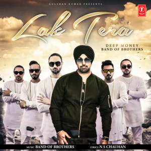 Lak Tera by Deep Money, Band of Brothers