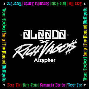 Alzypher Alzada x Rich Vagos by Alzada, Rich Vagos, Neto Peña, Gera MX, Samantha Barrón, Toser One, Teeam Revolver, Zxmyr, Bipo Montana, McKlopedia