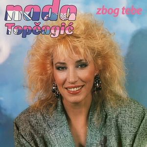 Zbog Tebe by Nada Topcagic