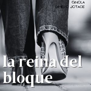 La reina del bloque by Ginola, Dimelo Jotace