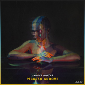 Picasso Groove by Ganger Baster