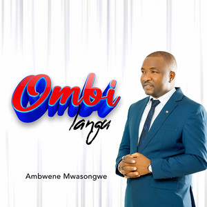 Ambwene Mwasongwe - Ombi Langu