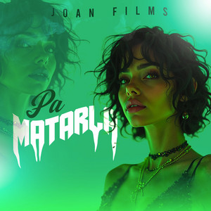 Pa Matarla by JOAN FILMS