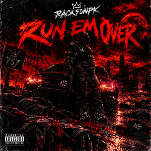Run Em Over by RacksonPk