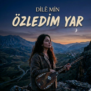 Dilê Min - Özledim Yar