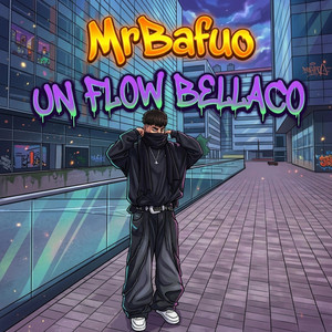 Un Flow Bellaco by MrBafuo