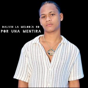 Dalvin La Melodia - Por Una Mentira