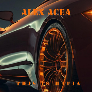 This Is Mafia by ALEX ACEA