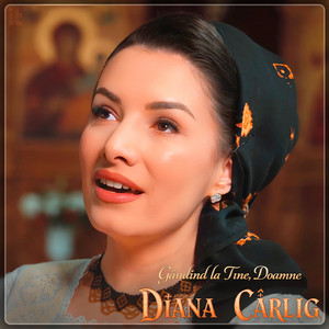 Diana Cârlig - Gândind La Tine, Doamne
