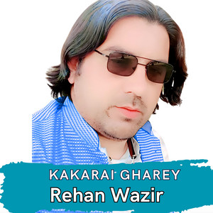 Rehan Wazir - Kakarai Gharey