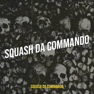 Squash Da Commando - Don't Rush