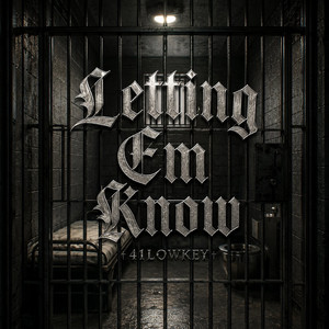 LETTING EM KNOW by 41LOWKEY, DHEM
