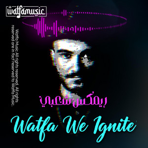 Watfa We Ignite by Watfa Music