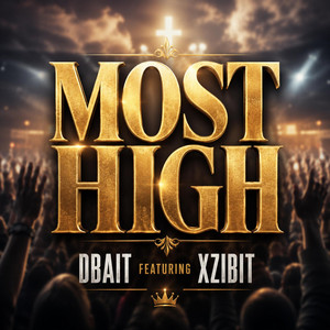 Most High by Dbait, Xzibit