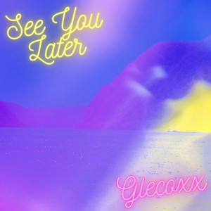 See You Later by Glecoxx