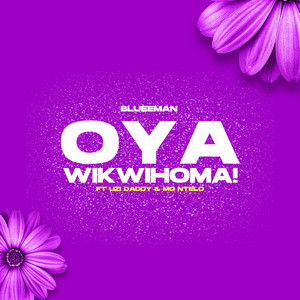 OYA WIKWIHOMA (feat. UZI DADY & MO NTELO)