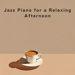 Jazz Piano for a Relaxing Afternoon