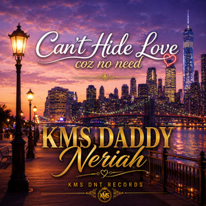 Can't hide Love (Coz no need) - Radio Edit by KMS Daddy Neriah