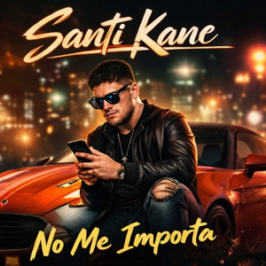 No Me Importa by Santi Kane