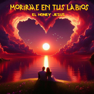 Morime En Tus Labios by El Honey Jesus Bachata