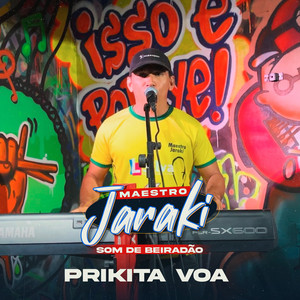 Som de Beiradão: Prikita Voa by Maestro Jaraki