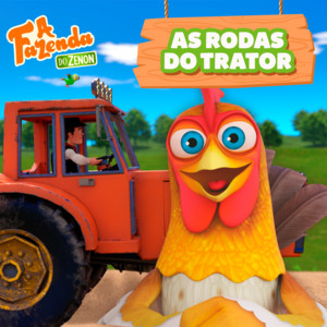 As rodas do trator by O Reino Infantil, A Fazenda Do Zenon