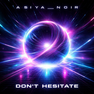 Don't Hesitate by Asiya Noir