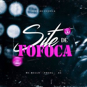 Site de Fofoca by Mc Mello, DZ, ProdG