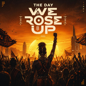 The Day We Rose Up by Flexin Pat
