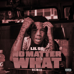 No Matter What - Remix by Lil 50