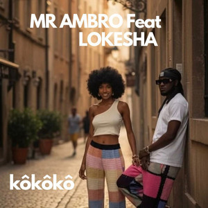 Mr ambro - KÔKÔKÔ (feat. LOKESHA) [Kôkôkô]