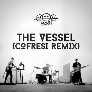 The Vessel - COFRESI Remix by COFRESI, lespecial