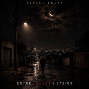 Entre Loucos e Sábios by Rafael Crazy