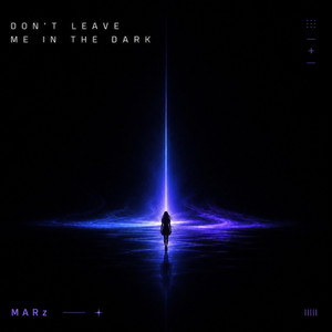 Don't leave me in the dark by MARz