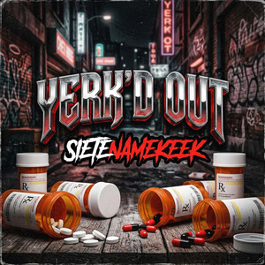 Yerk'd Out by SieteNameKeek, DJ PLAYBOY