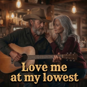 Love me at my lowest by Dark Country Love