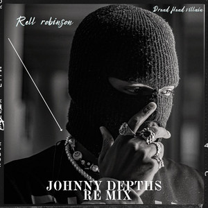 Johnny Depths Remix by Rell Robinson, Dread Head Villain