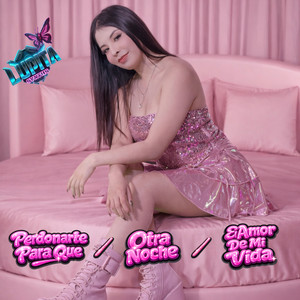 Lupita Synths - Perdonarte para Que / Otra Noche / El Amor de Mi Vida