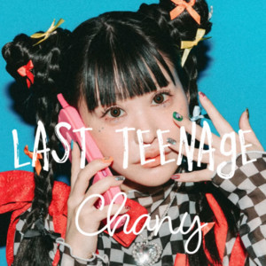 Last Teenage by Chany