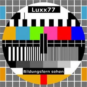 Luxx77 - Bildungsfern sehen