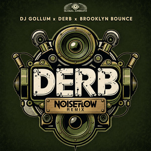 Derb - Noiseflow Extended Remix by DJ Gollum, Derb, Brooklyn Bounce, Noiseflow