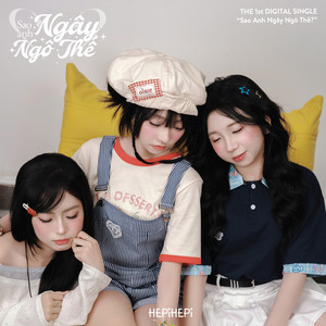 Sao Anh Ngây Ngô Thế? by HepiHepi