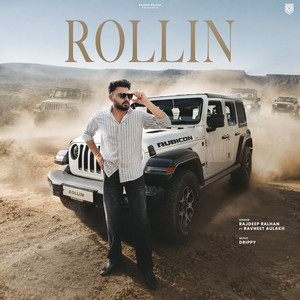 Rollin by RAJDEEP RALHAN, Manjoban, Ravneet Aulakh