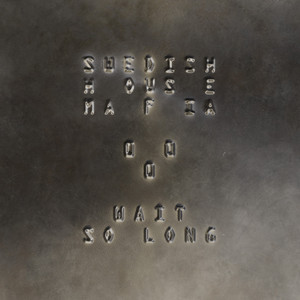 Swedish House Mafia — Wait So Long (2025)