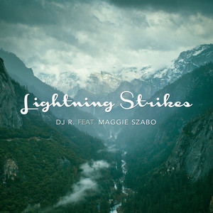 Lightning Strikes by DJ R., Maggie Szabo