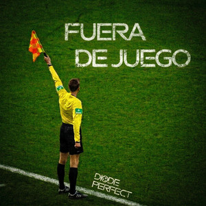 FUERA DE JUEGO by Diode Perfect