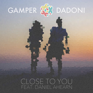 Close to You by GAMPER & DADONI, Daniel Ahearn