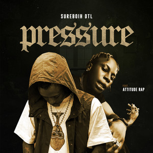 Pressure by Sureboih DTL, Attitude Rap