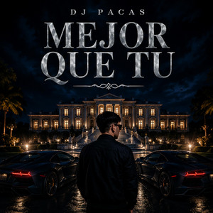 Mejor Que Tu by DJ Pacas